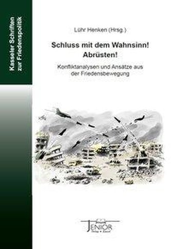 Schluss mit dem Wahnsinn! Abrüsten!