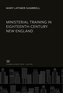 Ministerial Training in Eighteenth-Century New England
