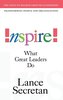 Inspire! What Great Leaders Do
