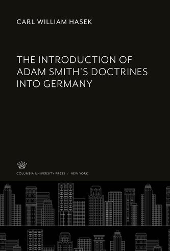 The Introduction of Adam Smith'S Doctrines into Germany