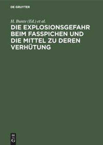 Die Explosionsgefahr beim Fasspichen und die Mittel zu deren Verhütung