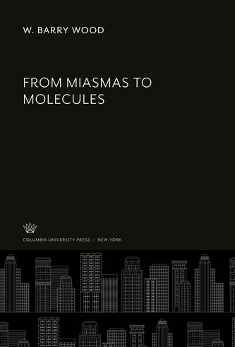 From Miasmas to Molecules