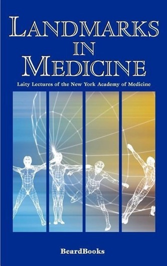 Landmarks in Medicine: Laity Lectures of the New York Academy of Medicine