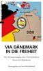 Via Dänemark in die Freiheit