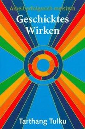 Geschicktes Wirken. Arbeit erfolgreich meistern
