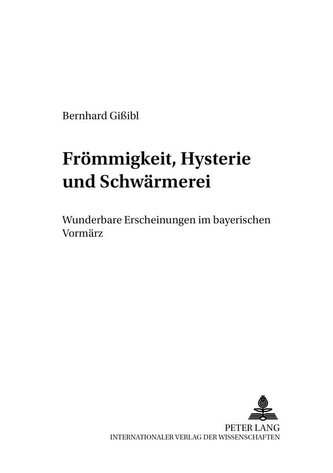 Frömmigkeit, Hysterie und Schwärmerei