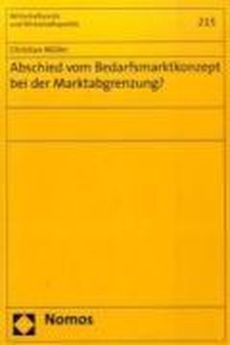 Abschied vom Bedarfsmarktkonzept bei der Marktabgrenzung?