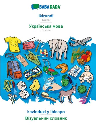 BABADADA, Ikirundi - Ukrainian (in cyrillic script), kazinduzi y ibicapo - visual dictionary (in cyrillic script)