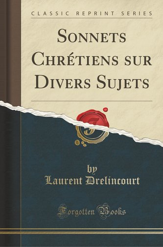 Sonnets Chrétiens Sur Divers Sujets (Classic Reprint)