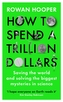 How to Spend a Trillion Dollars