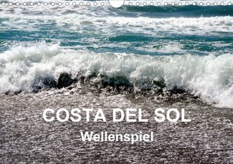 COSTA DEL SOL - Wellenspiel (Wandkalender 2021 DIN A4 quer)