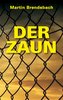 Der Zaun
