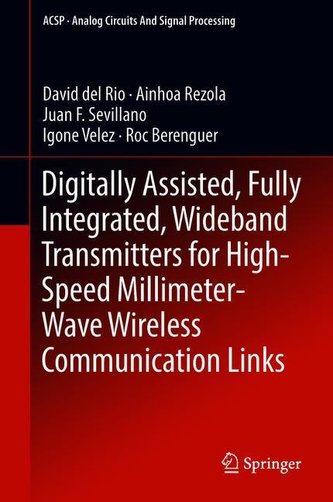 Digitally Assisted Wideband Fully Integrated Transmitters for High-Speed Millimeter-Wave Wireless Communications Links