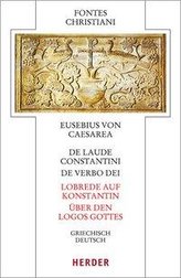 De laude Constantini - Lobrede auf Konstantin / De verbo dei - Über den Logos Gottes