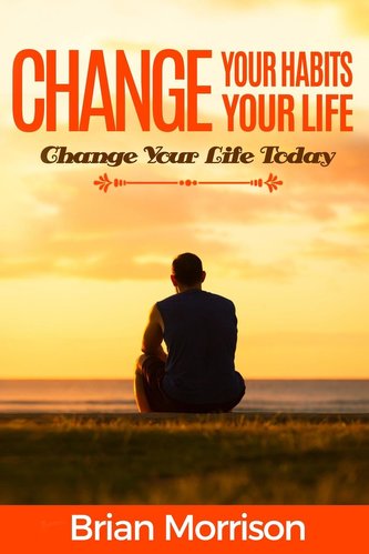Change Your Habits, Change Your Life