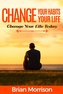 Change Your Habits, Change Your Life