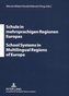 Schule in mehrsprachigen Regionen Europas.  School Systems in Multilingual Regions of Europe