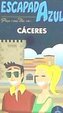 Cáceres : escapada azul