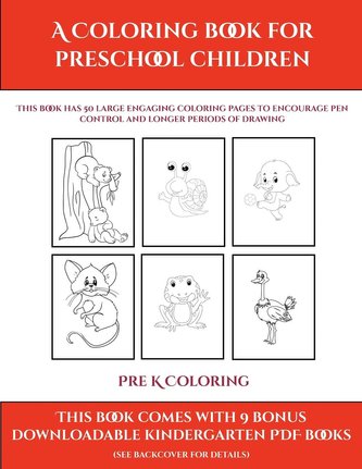Pre K Coloring (A Coloring book for Preschool Children)