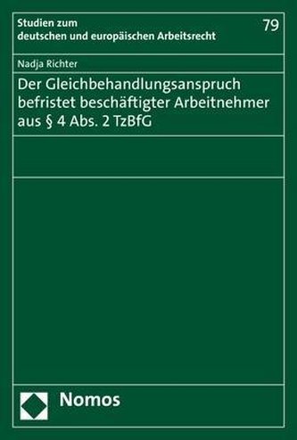Der Gleichbehandlungsanspruch befristet beschäftigter Arbeitnehmer aus § 4 Abs. 2 TzBfG