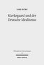 Kierkegaard und der Deutsche Idealismus