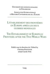 L'établissement des frontières en Europe après les deux guerres mondiales- The Establishment of European Frontiers after the Two