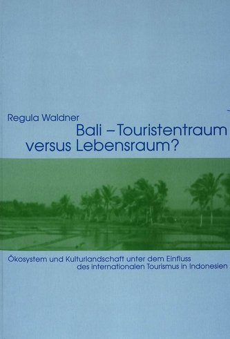 Bali - Touristentraum versus Lebensraum?