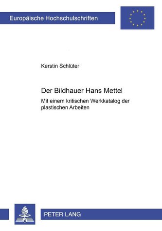 Der Bildhauer Hans Mettel
