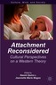 Attachment Reconsidered: Cultural Perspectives on a Western Theory