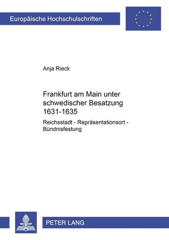 Frankfurt am Main unter schwedischer Besatzung 1631-1635