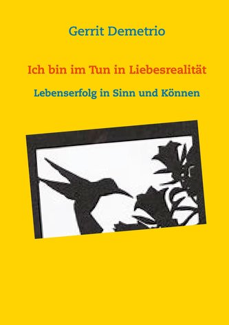 Ich bin im Tun in Liebesrealität