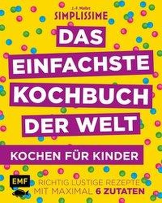 Simplissime - Das einfachste Kochbuch der Welt: Kochen für Kinder