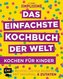 Simplissime - Das einfachste Kochbuch der Welt: Kochen für Kinder