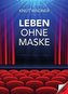 Leben ohne Maske