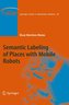 Semantic Labeling of Places with Mobile Robots