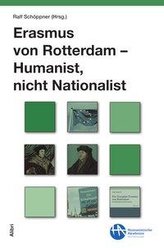 Erasmus von Rotterdam - Humanist, nicht Nationalist