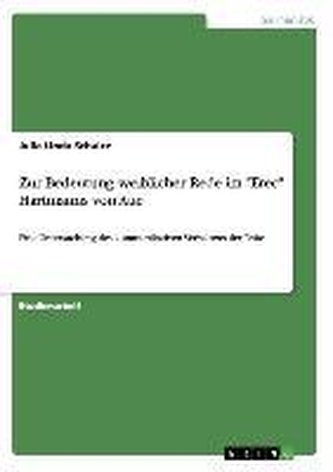 Zur Bedeutung weiblicher Rede im \"Erec\" Hartmanns von Aue