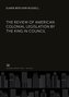 The Review of American Colonial Legislation by the King in Council