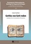 Gottlos von Gott reden
