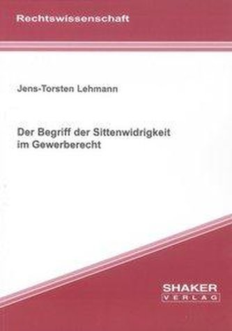 Der Begriff der Sittenwidrigkeit im Gewerberecht