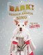 Bark! the Herald Angels Sing: The Dogs of Christmas