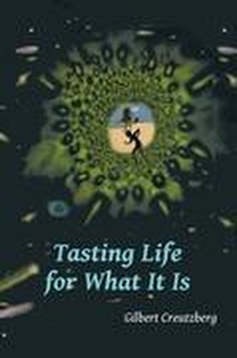 Tasting Life for What It Is: A Collection of Short Stories and a Stage Play