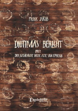 Diotimas Bericht oder Der Namenlose Weise Alte von Ephesos