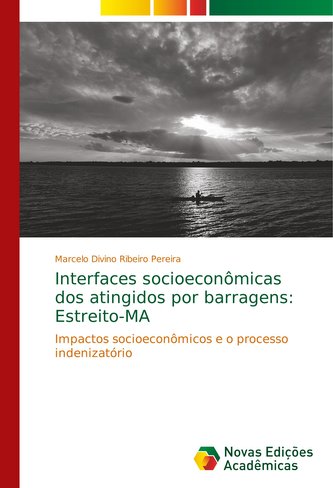 Interfaces socioeconômicas dos atingidos por barragens: Estreito-MA