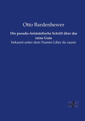 Die pseudo-Aristotelische Schrift über das reine Gute