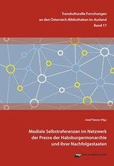 Mediale Selbstreferenzen im Netzwerk der Presse der Habsburgermonarchie und ihrer Nachfolgestaaten
