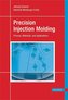 Precision Injection Molding: Process, Materials, and Applications