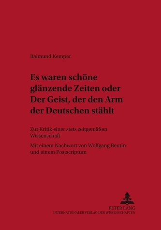 Es waren schöne glänzende Zeiten oder «Der Geist, der den Arm der Deutschen stählt»