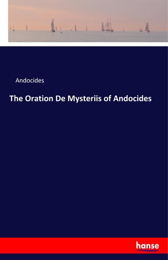 The Oration De Mysteriis of Andocides