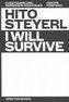 Hito Steyerl: I Will Survive
